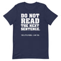 Do Not Read The Next Sentence. Men's Signature - Adult & Kids T-Shirts, Sweatshirts & Hoodies apparel design preview 1