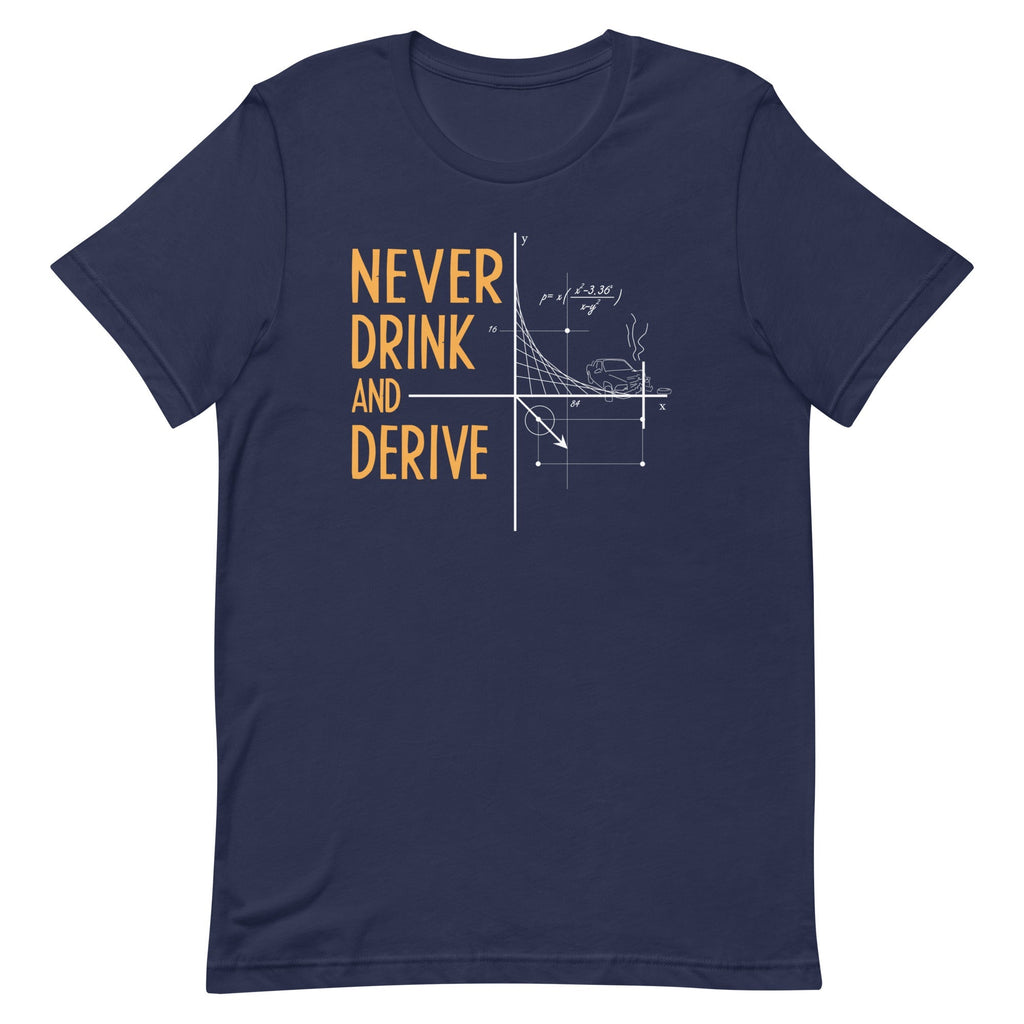 Never Drink and Derive Men's Signature - Adult & Kids T-Shirts, Sweatshirts & Hoodies apparel design preview 1