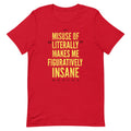 Misuse of Literally Makes Me Figuratively Insane - Adult & Kids T-Shirts, Sweatshirts & Hoodies apparel design preview 1