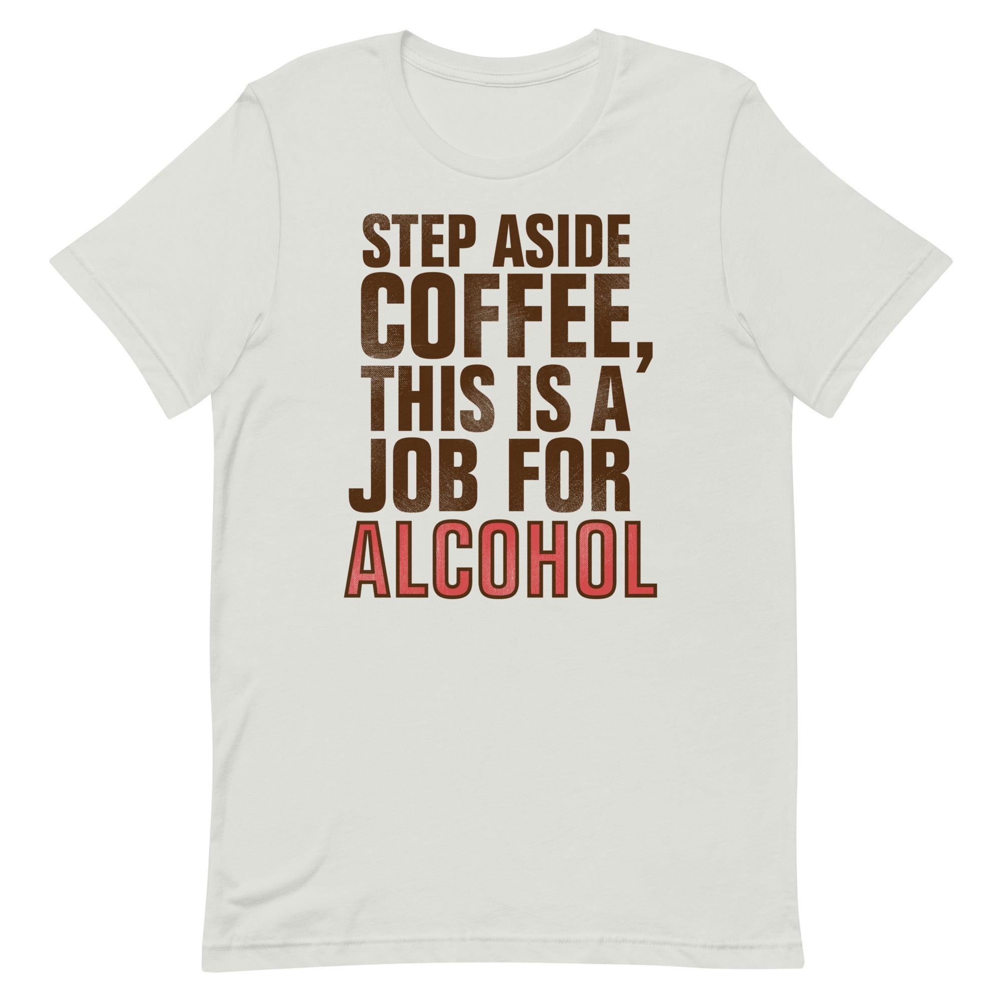 Step Aside Coffee, This Is A Job For Alcohol Men's - Adult & Kids T-Shirts, Sweatshirts & Hoodies apparel design preview 1