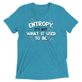 Entropy, It's Not What It Used To Be Men's Tri-Blend - Adult & Kids T-Shirts, Sweatshirts & Hoodies apparel design preview 1