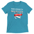 Necessity Is The Mother Men's Tri-Blend - Adult & Kids T-Shirts, Sweatshirts & Hoodies apparel design preview 1