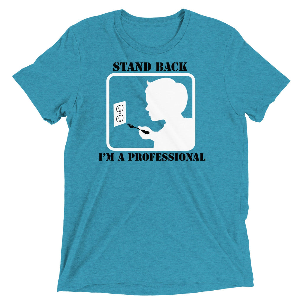 Stand Back, I'm A Professional Men's Tri-Blend - Adult & Kids T-Shirts, Sweatshirts & Hoodies apparel design preview 1