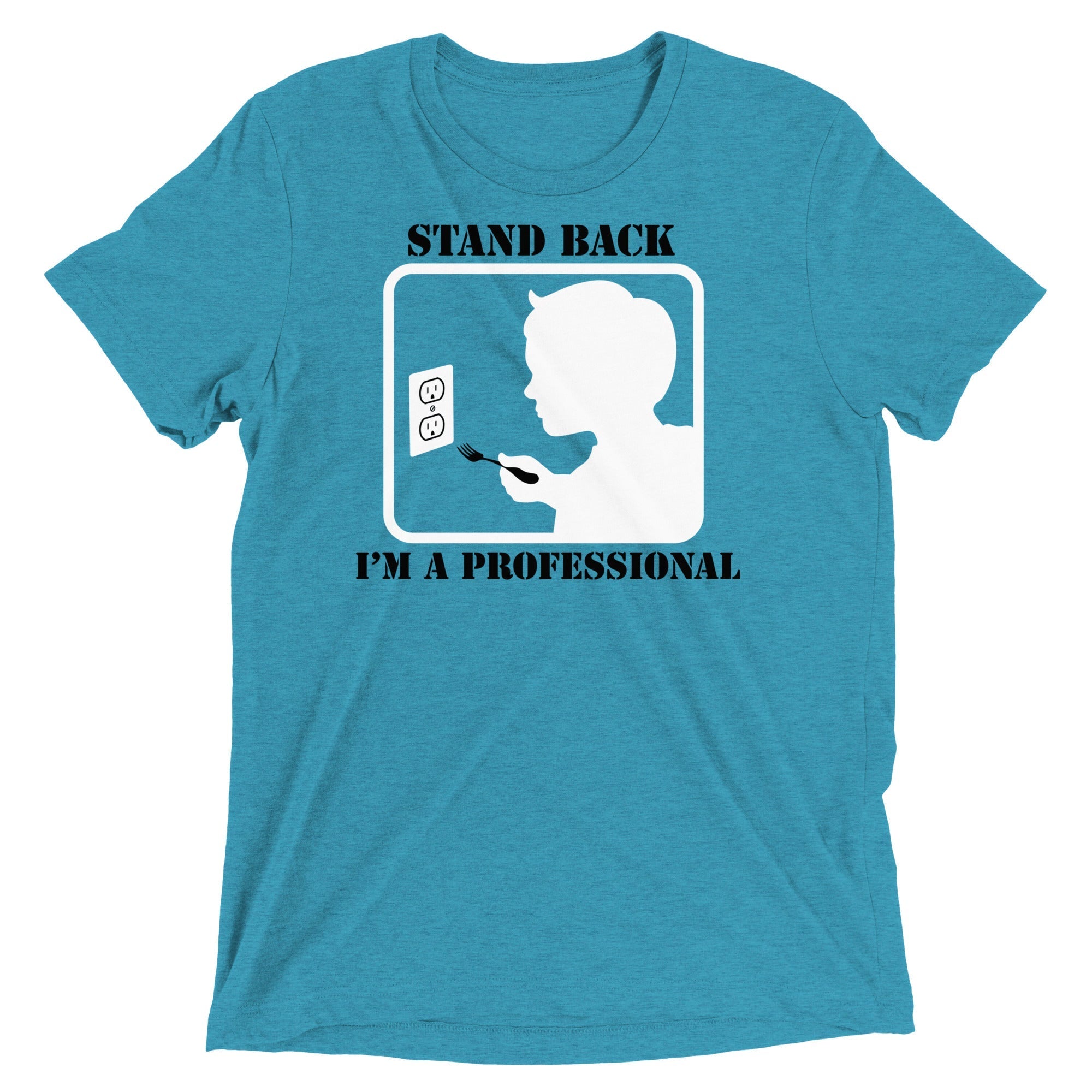 Stand Back, I'm A Professional Men's Tri-Blend - Adult & Kids T-Shirts, Sweatshirts & Hoodies apparel design preview 1