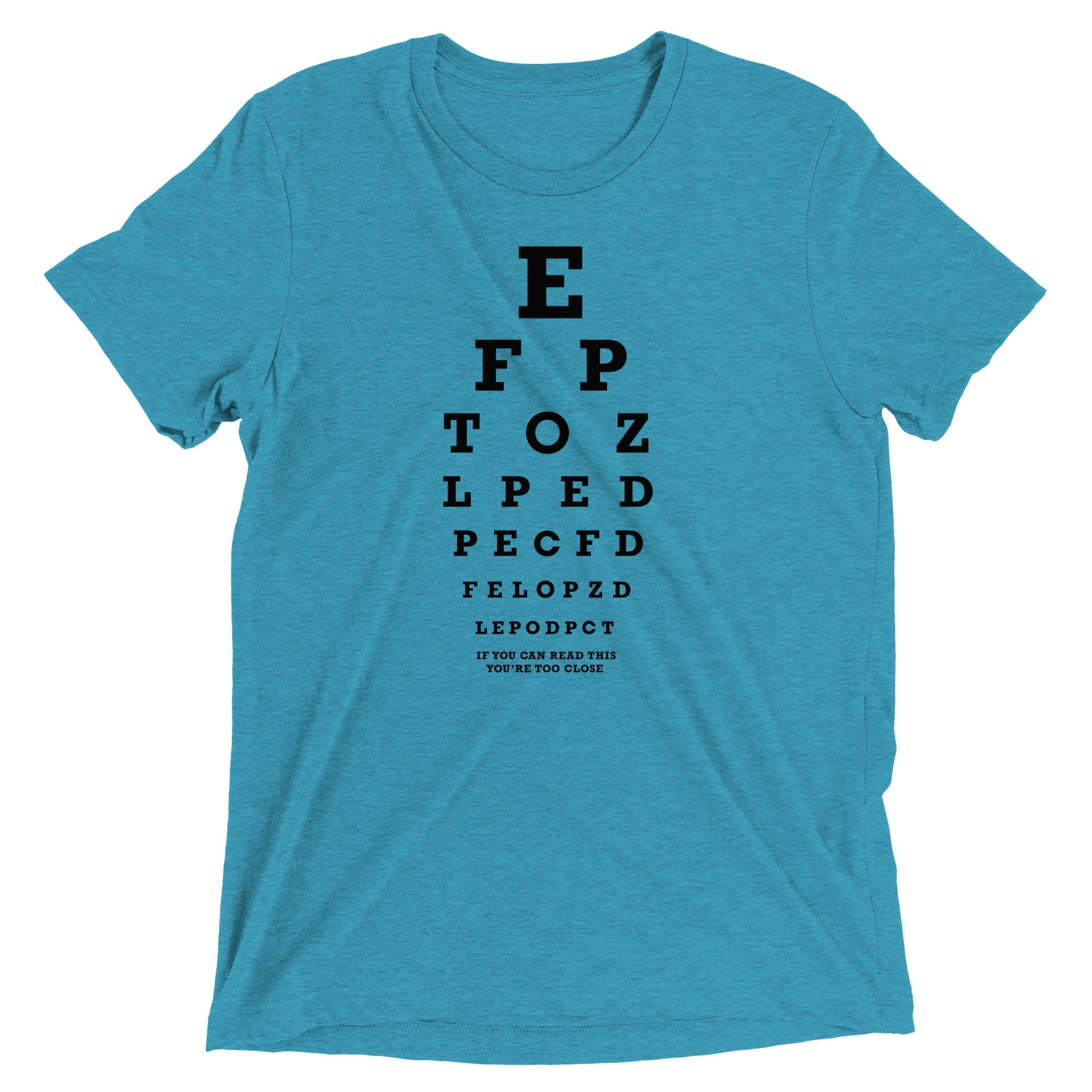 Too Close Eye Chart Men's Tri-Blend - Adult & Kids T-Shirts, Sweatshirts & Hoodies apparel design preview 1