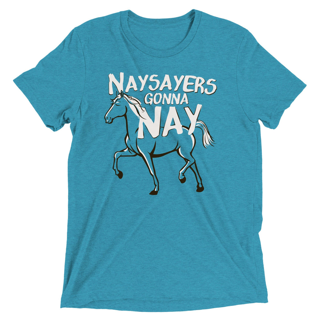Nay Sayers Gonna Men's Tri-Blend - Adult & Kids T-Shirts, Sweatshirts & Hoodies apparel design preview 1