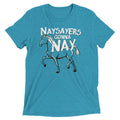 Nay Sayers Gonna Men's Tri-Blend - Adult & Kids T-Shirts, Sweatshirts & Hoodies apparel design preview 1