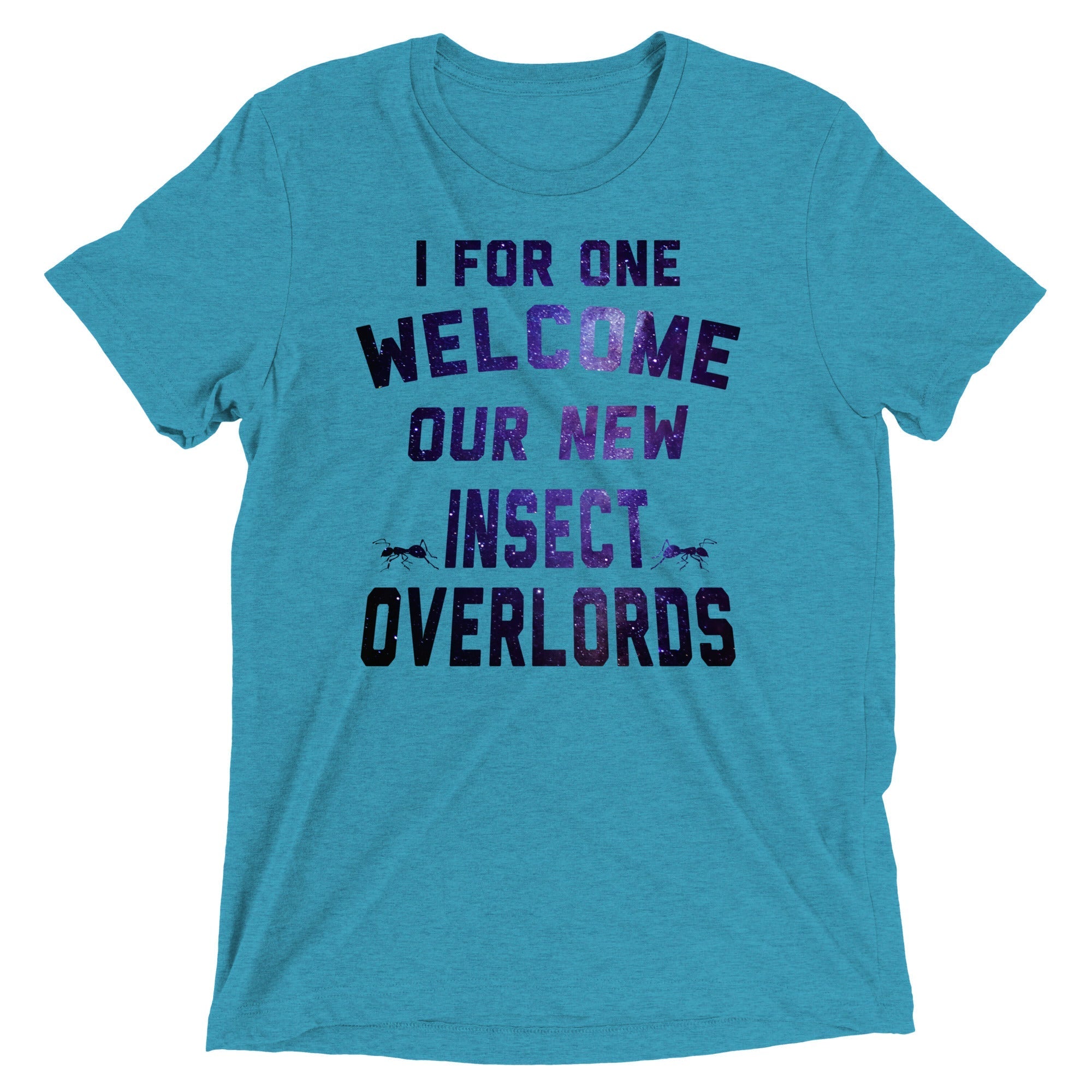 I For One Welcome Our New Insect Overlords Men's - Adult & Kids T-Shirts, Sweatshirts & Hoodies apparel design preview 1