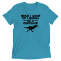 When I Grow Up Wanna Be A Dinosaur Men's Tri-Blend - Adult & Kids T-Shirts, Sweatshirts & Hoodies apparel design preview 1