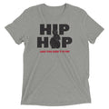 Hip Hop And You Don't Stop Men's Tri-Blend - Adult & Kids T-Shirts, Sweatshirts & Hoodies apparel design preview 1