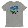 May The Forest Be With You Men's Tri-Blend - Adult & Kids T-Shirts, Sweatshirts & Hoodies apparel design preview 1