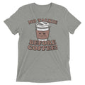 No Talkie Before Coffee! Men's Tri-Blend - Adult & Kids T-Shirts, Sweatshirts & Hoodies apparel design preview 1