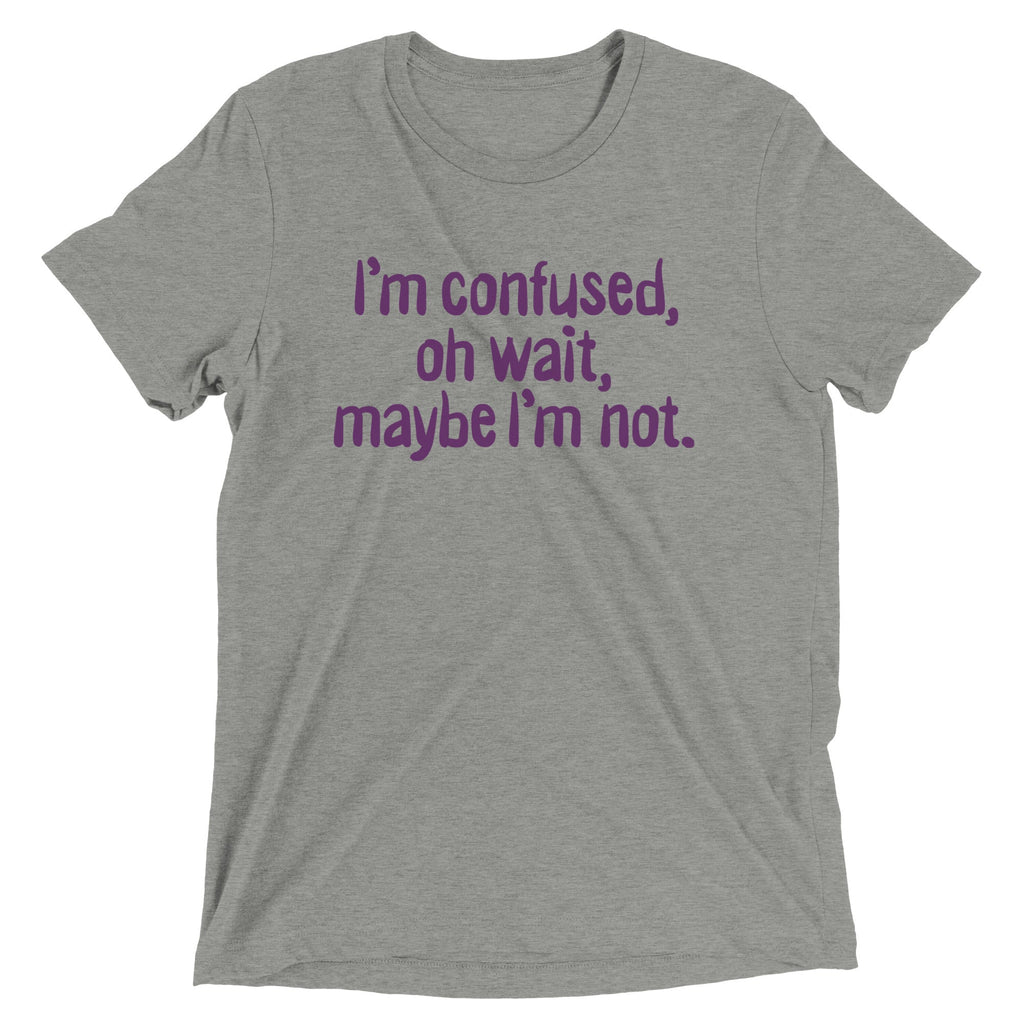 I'm Confused, Oh Wait Men's Tri-Blend - Adult & Kids T-Shirts, Sweatshirts & Hoodies apparel design preview 1