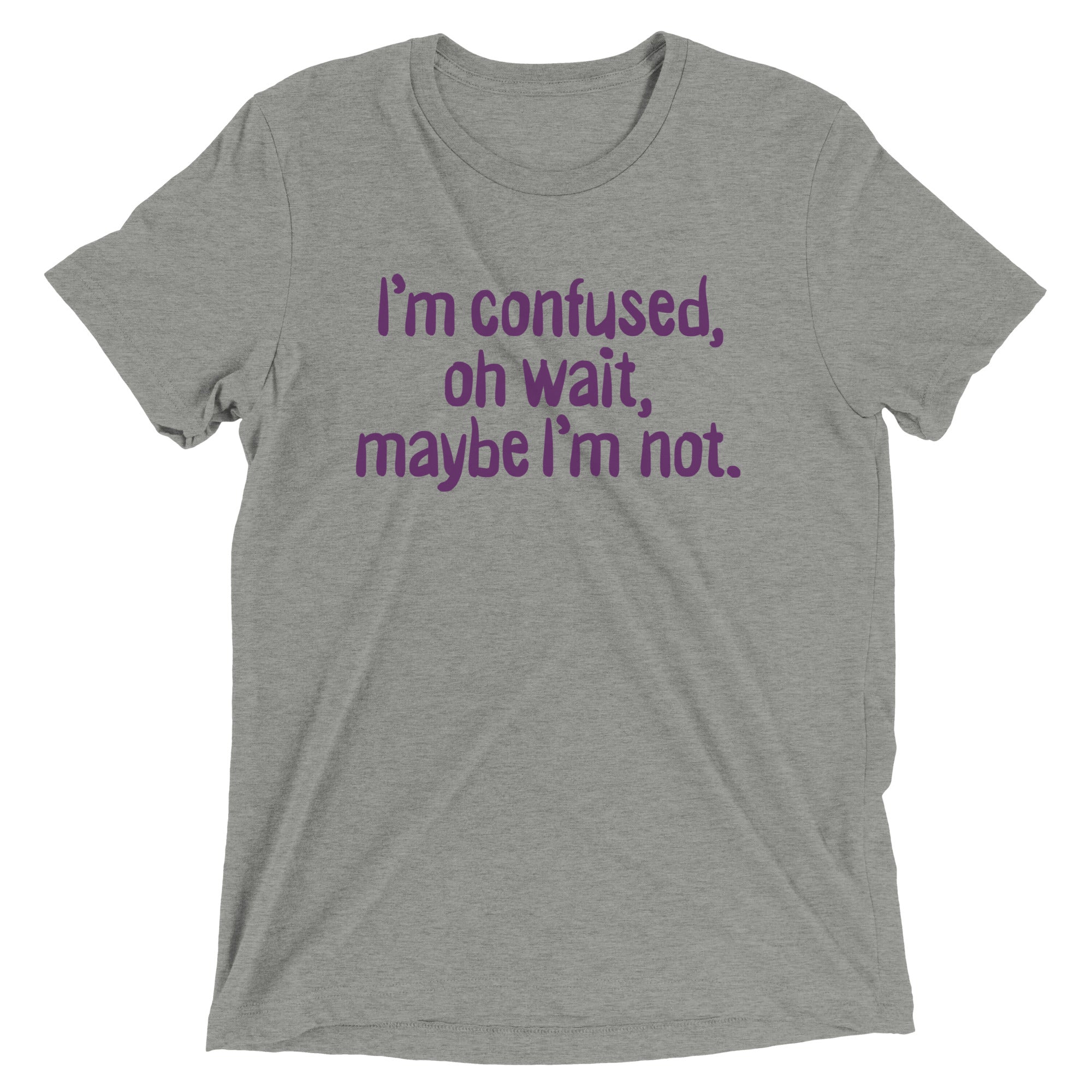 I'm Confused, Oh Wait Men's Tri-Blend - Adult & Kids T-Shirts, Sweatshirts & Hoodies apparel design preview 1