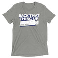 Back That Thing Up Men's Tri-Blend - Adult & Kids T-Shirts, Sweatshirts & Hoodies apparel design preview 1