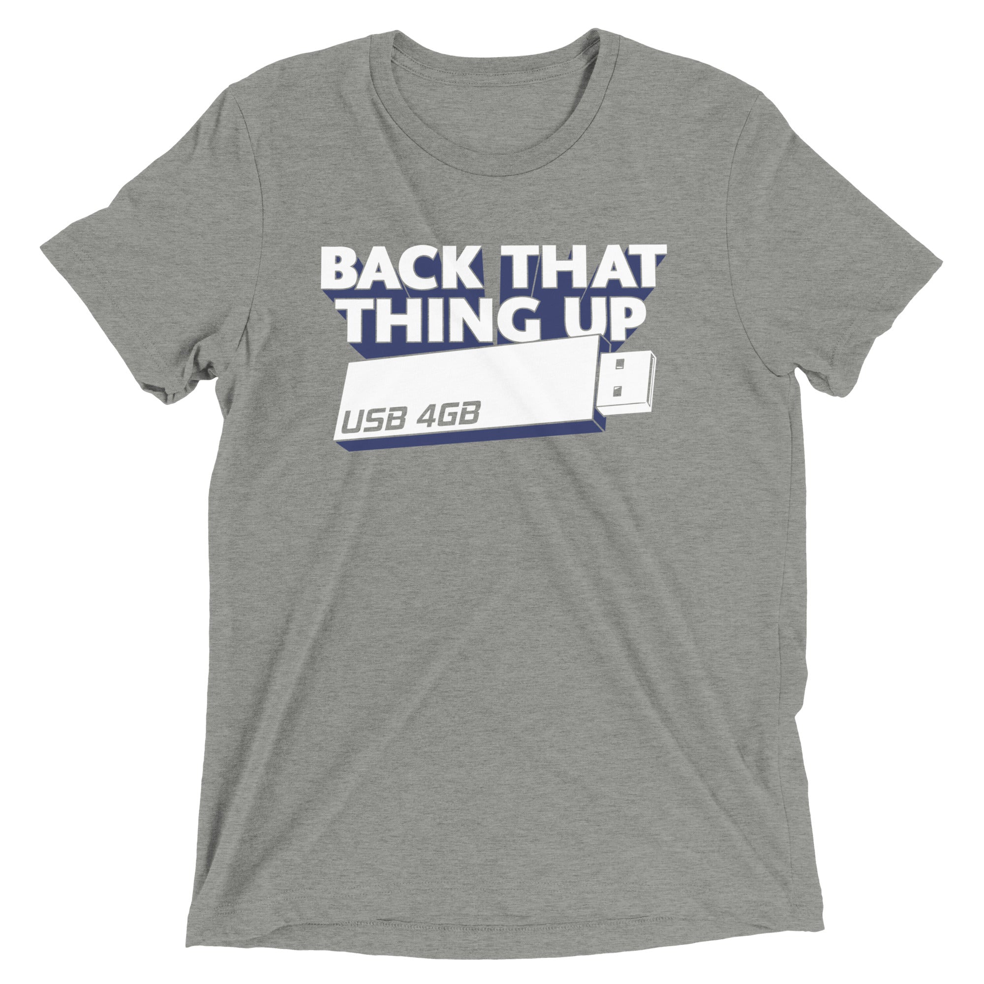 Back That Thing Up Men's Tri-Blend - Adult & Kids T-Shirts, Sweatshirts & Hoodies apparel design preview 1