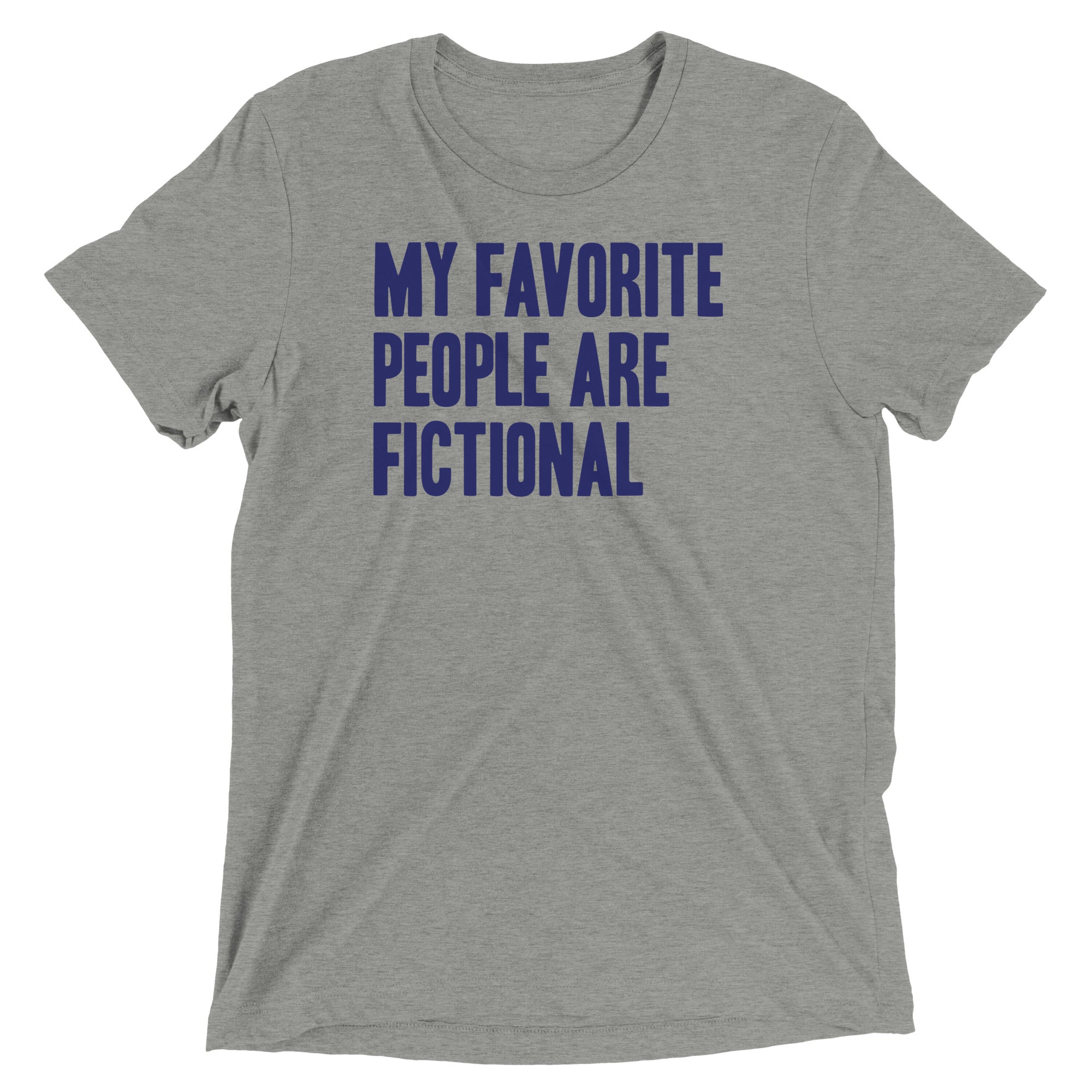 My Favorite People Are Fictional Men's Tri-Blend - Adult & Kids T-Shirts, Sweatshirts & Hoodies apparel design preview 1
