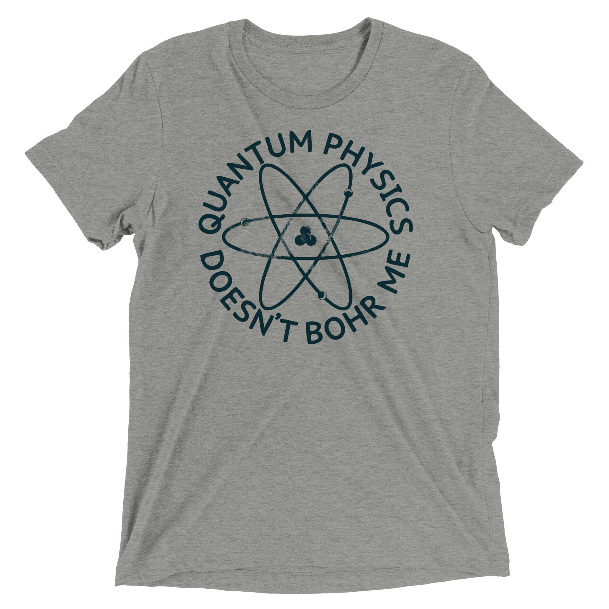 Quantum Physics Doesn't Bohr Me Men's Tri-Blend - Adult & Kids T-Shirts, Sweatshirts & Hoodies apparel design preview 1