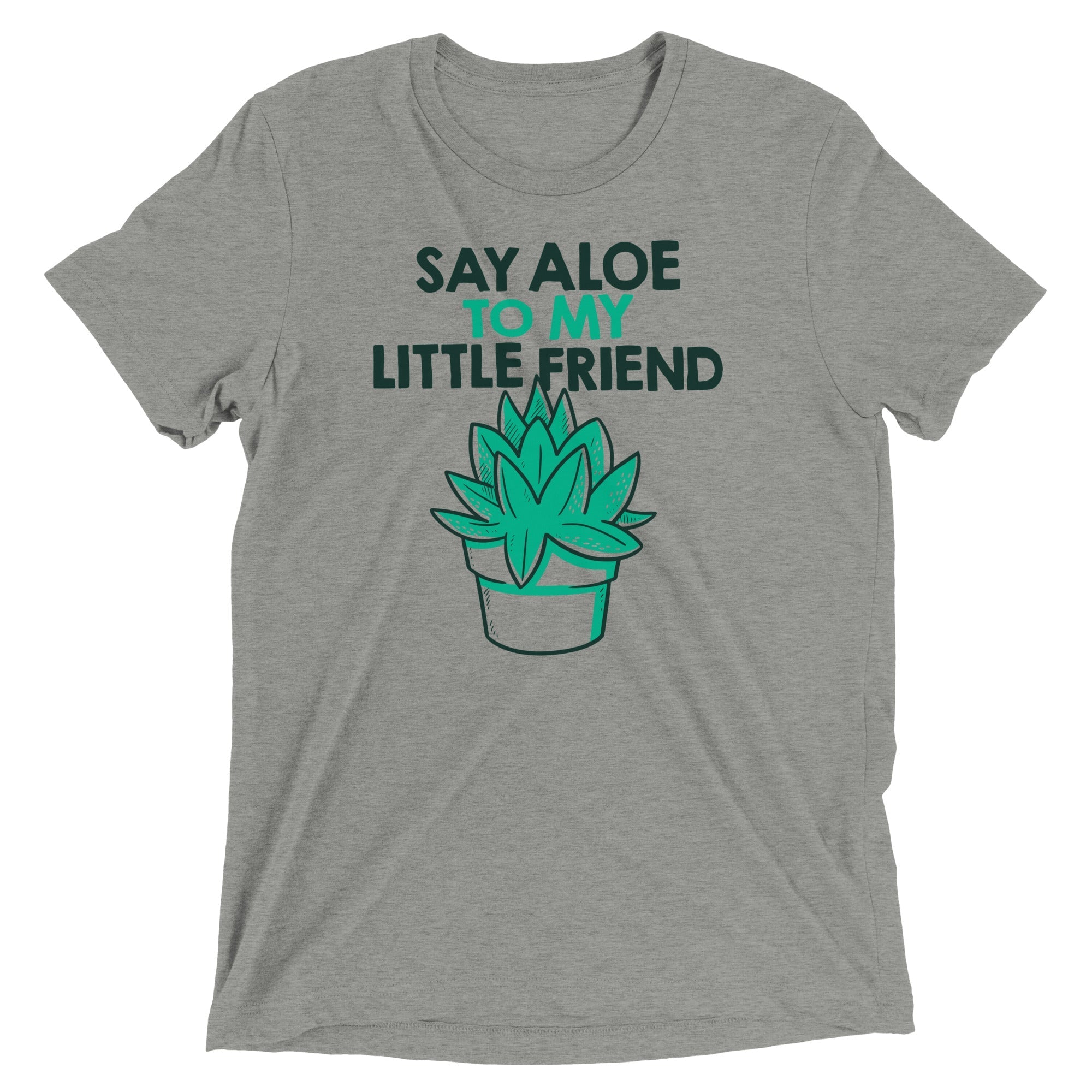 Say Aloe To My Little Friend Men's Tri-Blend - Adult & Kids T-Shirts, Sweatshirts & Hoodies apparel design preview 1