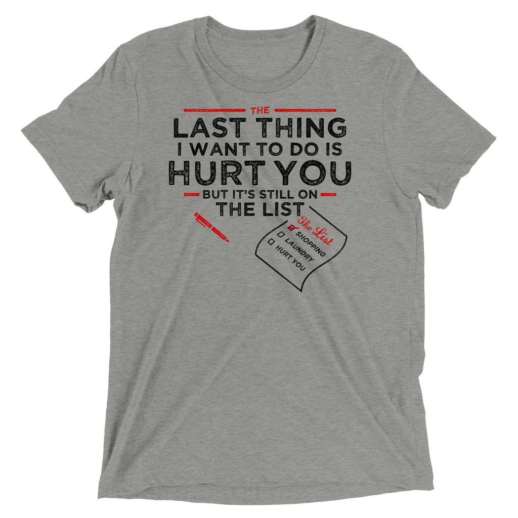 The Last Thing I Want To Do Is Hurt You Men's - Adult & Kids T-Shirts, Sweatshirts & Hoodies apparel design preview 1