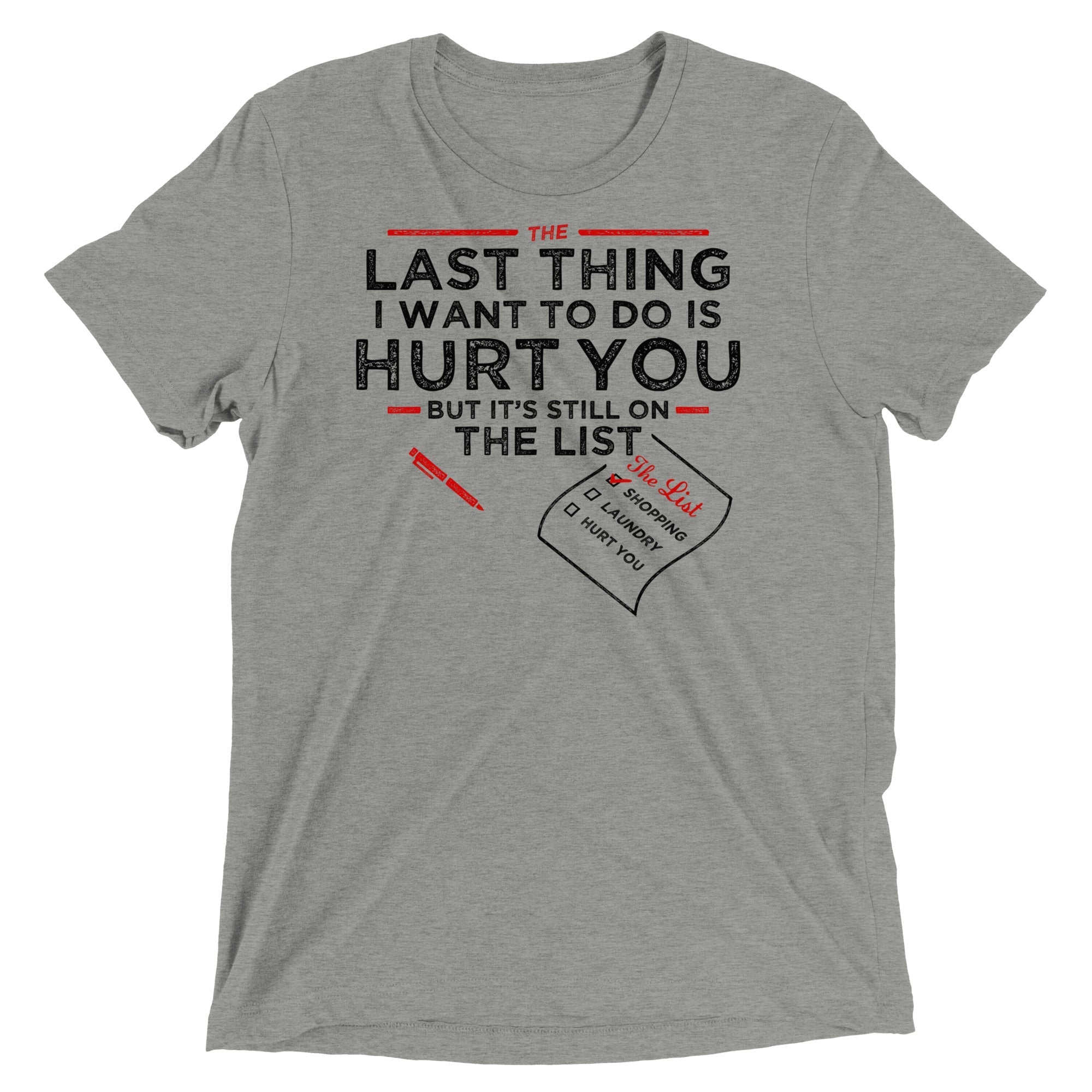 The Last Thing I Want To Do Is Hurt You Men's - Adult & Kids T-Shirts, Sweatshirts & Hoodies apparel design preview 1
