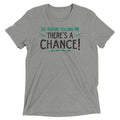 So You're Telling Me There's A Chance Men's Tri-Blend - Adult & Kids T-Shirts, Sweatshirts & Hoodies apparel design preview 1