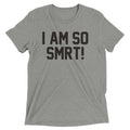 I Am So Smrt Men's Tri-Blend - Adult & Kids T-Shirts, Sweatshirts & Hoodies apparel design preview 1
