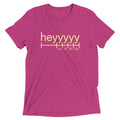 Heyyyyy Men's Tri-Blend - Adult & Kids T-Shirts, Sweatshirts & Hoodies apparel design preview 1