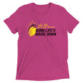 Burn Life's House Down Men's Tri-Blend - Adult & Kids T-Shirts, Sweatshirts & Hoodies apparel design preview 1