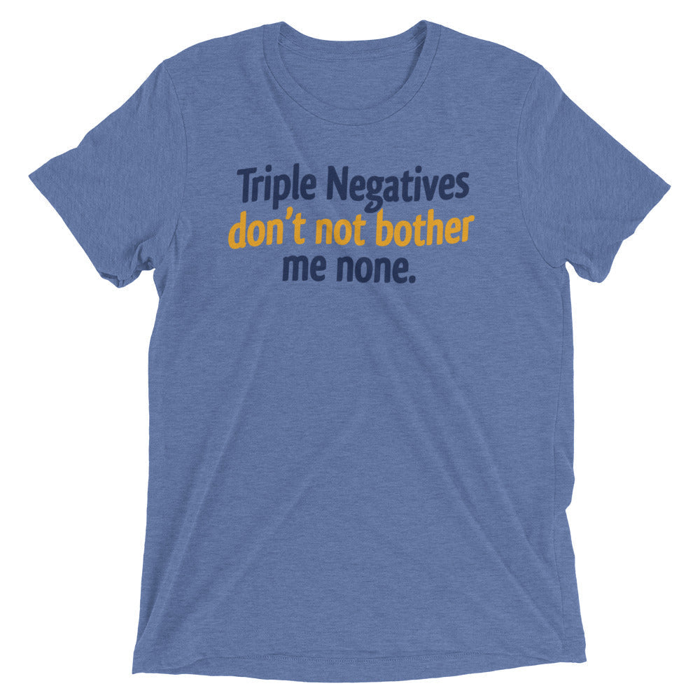 Triple Negatives Don't Not Bother Me None Men's - Adult & Kids T-Shirts, Sweatshirts & Hoodies apparel design preview 1
