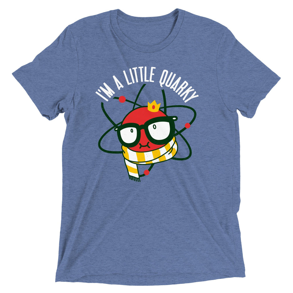I'm A Little Quarky Men's Tri-Blend - Adult & Kids T-Shirts, Sweatshirts & Hoodies apparel design preview 1