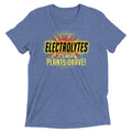 Electrolytes, It's What Plants Crave! Men's Tri-Blend - Adult & Kids T-Shirts, Sweatshirts & Hoodies apparel design preview 1