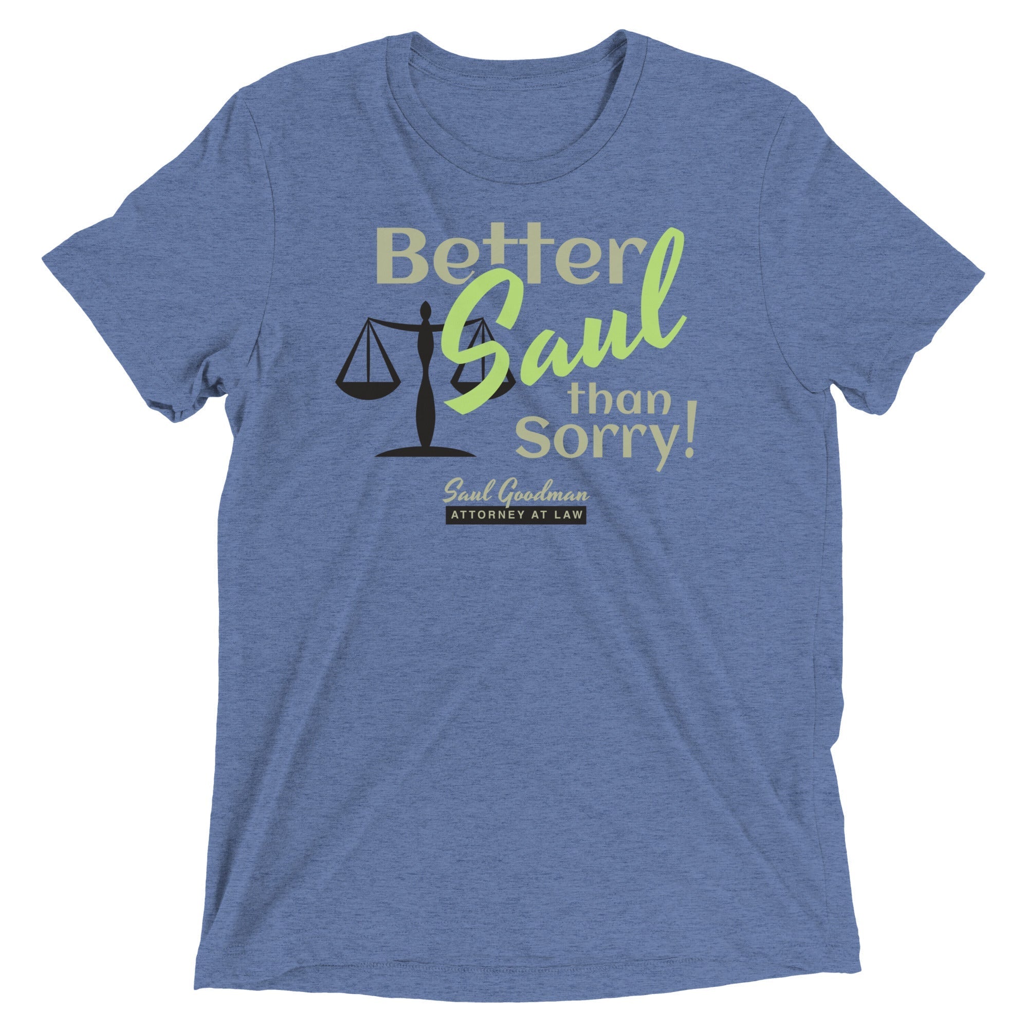 Better Saul Than Sorry! Men's Tri-Blend - Adult & Kids T-Shirts, Sweatshirts & Hoodies apparel design preview 1