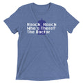 Knock Who's There? The Doctor Men's Tri-Blend - Adult & Kids T-Shirts, Sweatshirts & Hoodies apparel design preview 1
