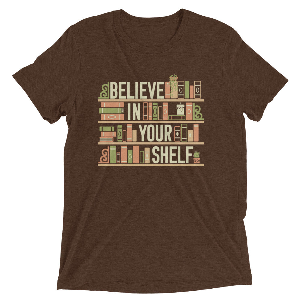Believe In Your Shelf Men's Tri-Blend - Adult & Kids T-Shirts, Sweatshirts & Hoodies apparel design preview 1