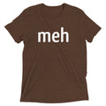 Meh Men's Tri-Blend - Adult & Kids T-Shirts, Sweatshirts & Hoodies apparel design preview 1