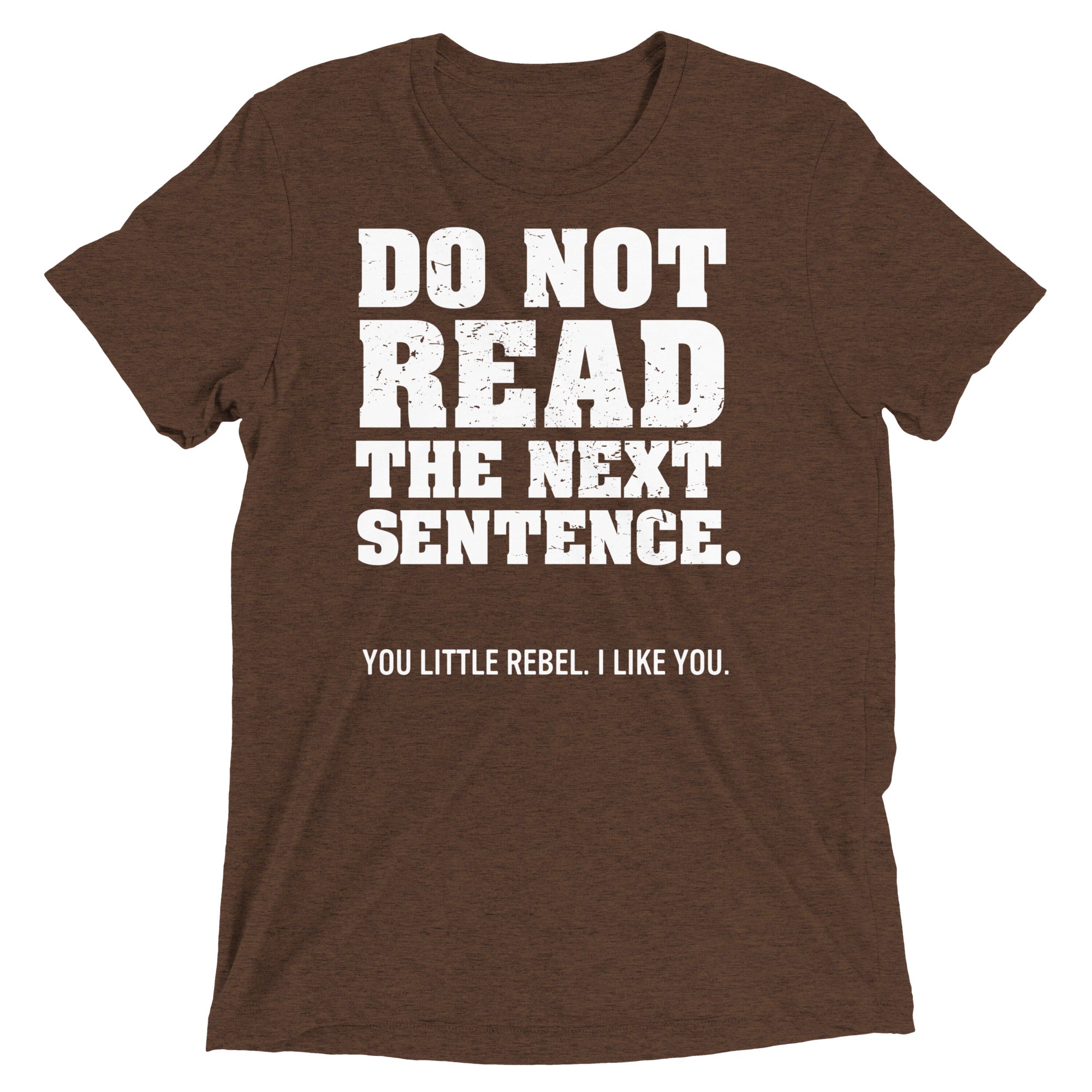 Do Not Read The Next Sentence. Men's Tri-Blend - Adult & Kids T-Shirts, Sweatshirts & Hoodies apparel design preview 1