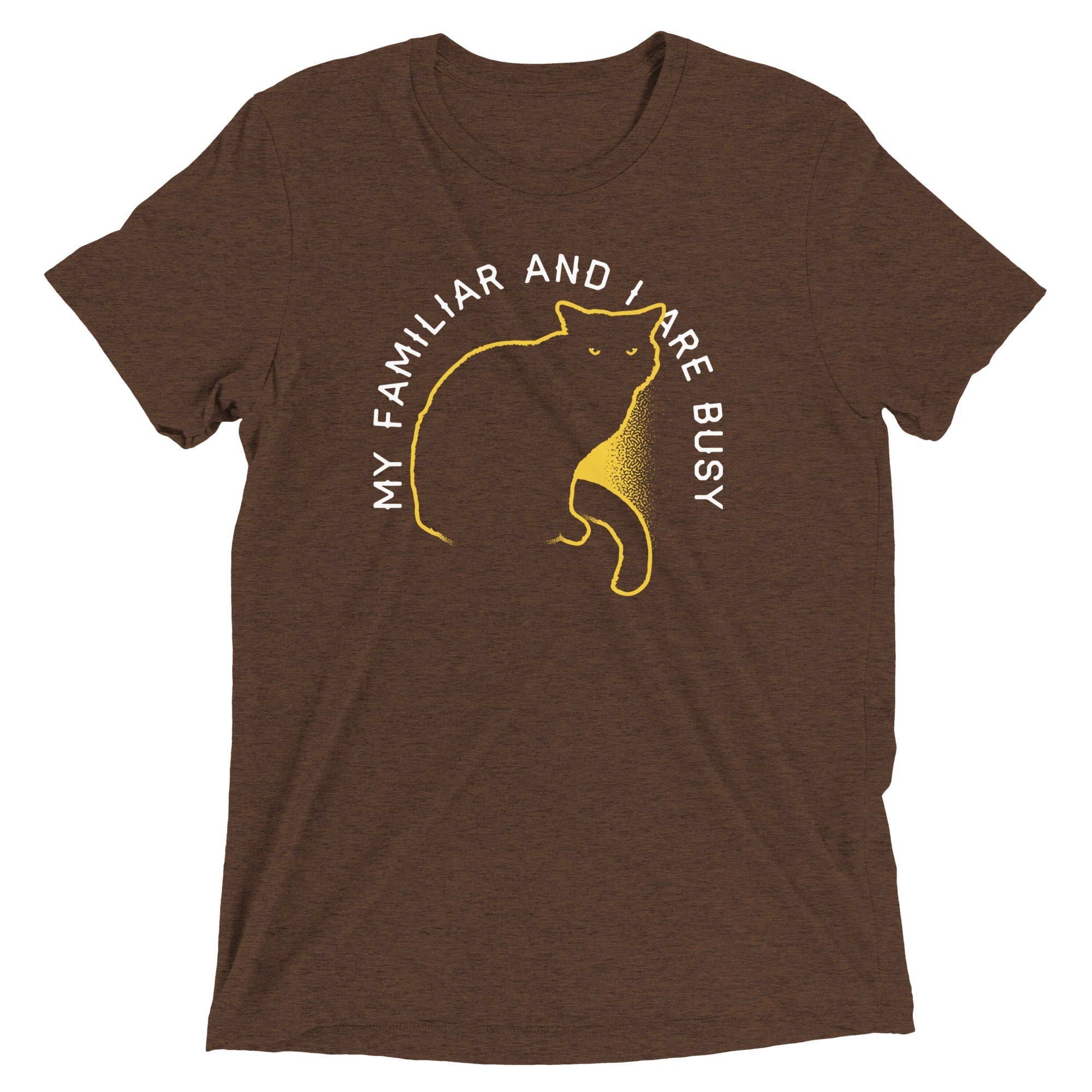My Familiar And I Are Busy Men's Tri-Blend - Adult & Kids T-Shirts, Sweatshirts & Hoodies apparel design preview 1