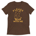 Please Bear With Me Men's Tri-Blend - Adult & Kids T-Shirts, Sweatshirts & Hoodies apparel design preview 1
