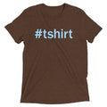 Hashtag Men's Tri-Blend - Adult & Kids T-Shirts, Sweatshirts & Hoodies apparel design preview 1