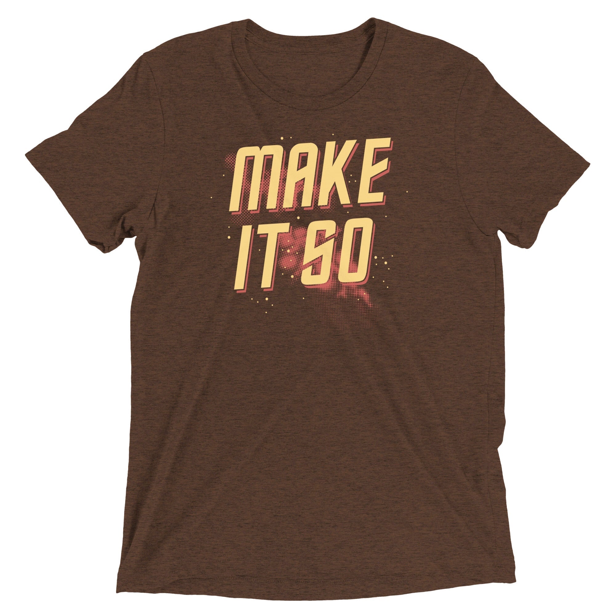 Make It So Men's Tri-Blend - Adult & Kids T-Shirts, Sweatshirts & Hoodies apparel design preview 1