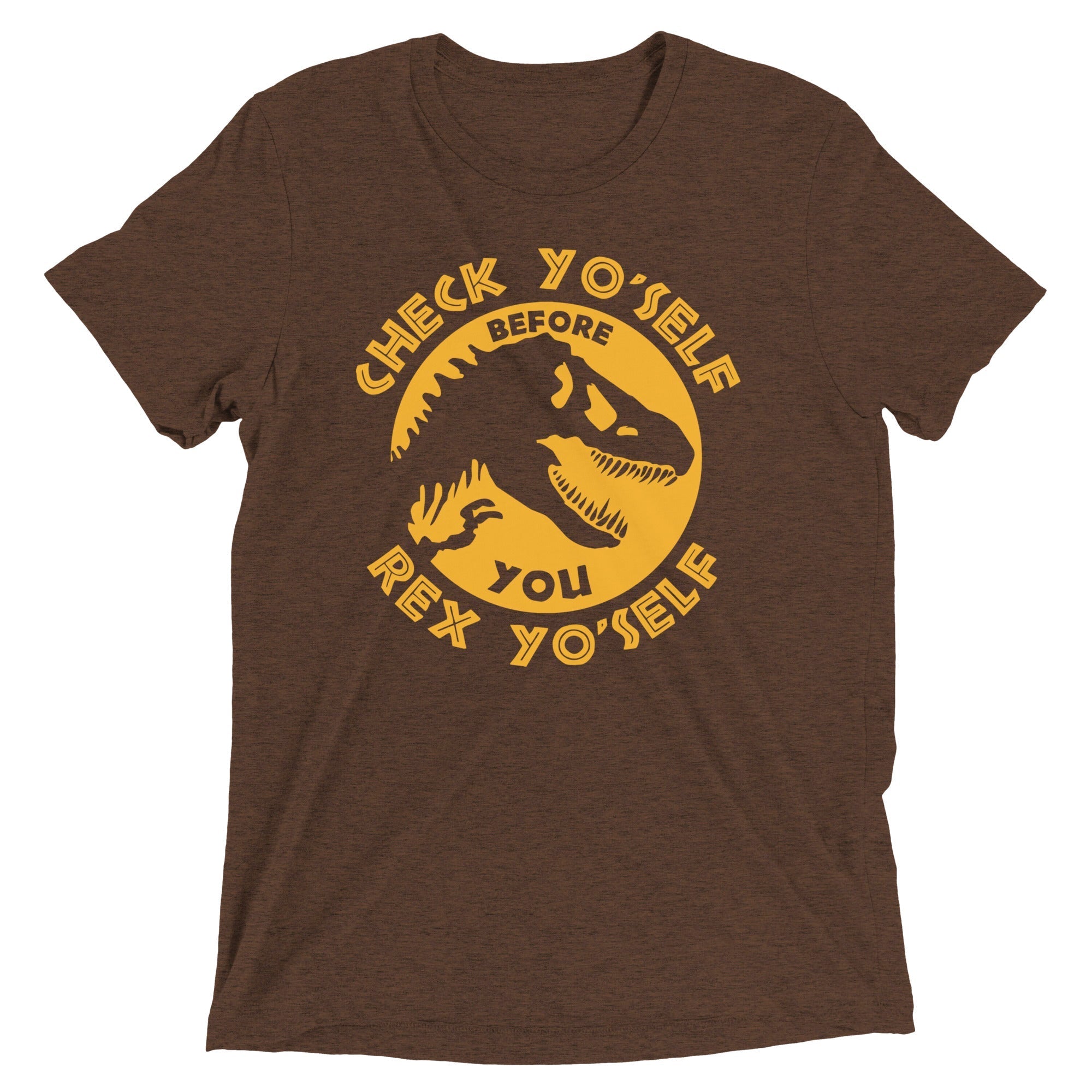Check Yo'Self Before You Rex Men's Tri-Blend - Adult & Kids T-Shirts, Sweatshirts & Hoodies apparel design preview 1