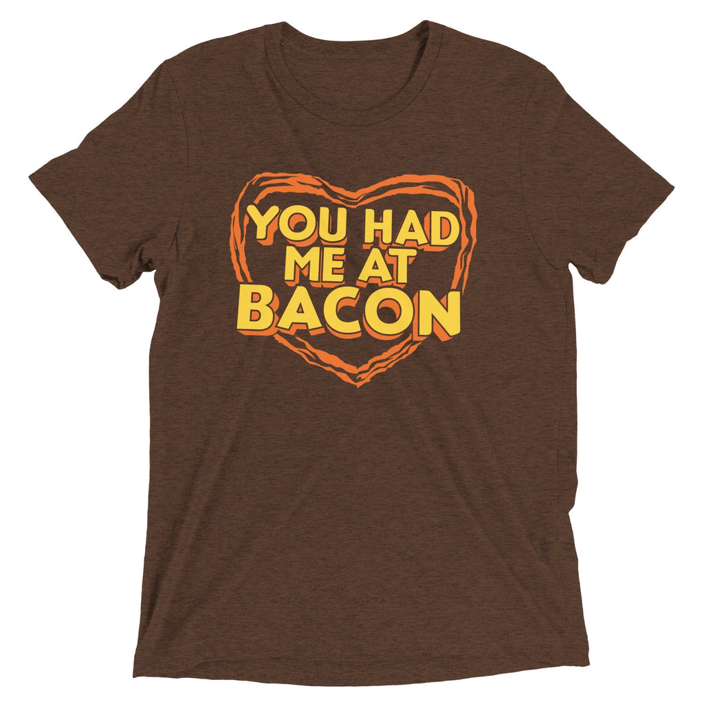 You Had Me At Bacon Men's Tri-Blend - Adult & Kids T-Shirts, Sweatshirts & Hoodies apparel design preview 1