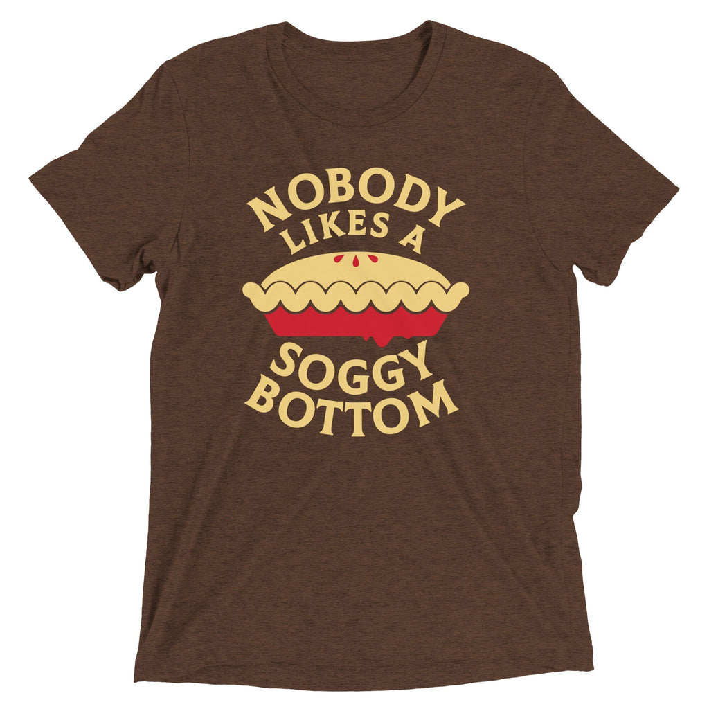 Nobody Likes A Soggy Bottom Men's Tri-Blend - Adult & Kids T-Shirts, Sweatshirts & Hoodies apparel design preview 1