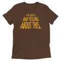 I've Got A Bad Feeling About This Men's Tri-Blend - Adult & Kids T-Shirts, Sweatshirts & Hoodies apparel design preview 1