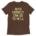 Auto Correct Can Go To He'll Men's Tri-Blend - Adult & Kids T-Shirts, Sweatshirts & Hoodies apparel design preview 1
