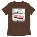 Get On It Science Men's Tri-Blend - Adult & Kids T-Shirts, Sweatshirts & Hoodies apparel design preview 1