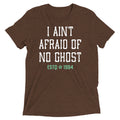 I Ain't Afraid Of No Ghost Men's Tri-Blend - Adult & Kids T-Shirts, Sweatshirts & Hoodies apparel design preview 1