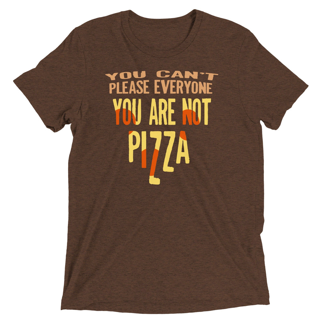 You Are Not Pizza Men's Tri-Blend - Adult & Kids T-Shirts, Sweatshirts & Hoodies apparel design preview 1