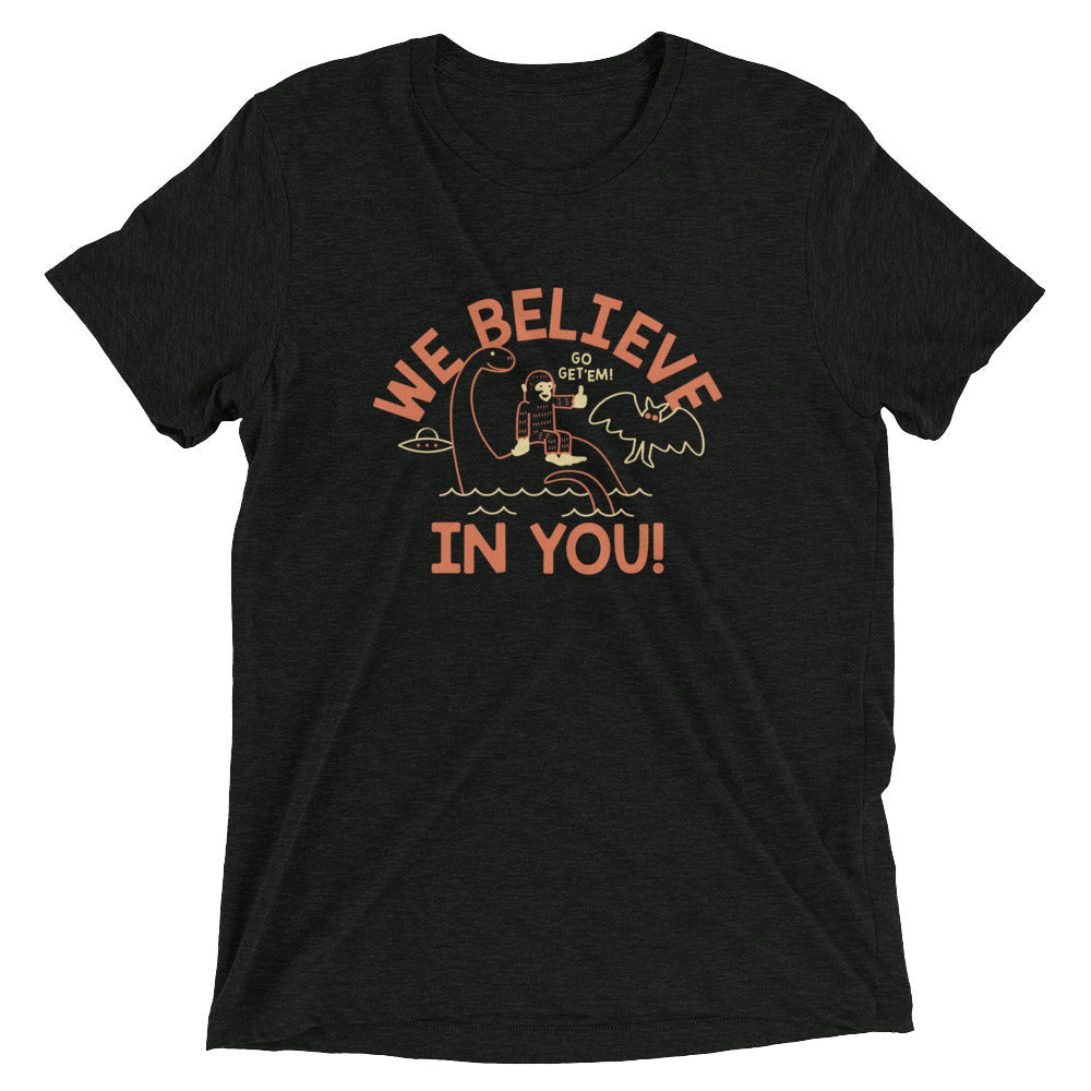 We Believe In You Men's Tri-Blend - Adult & Kids T-Shirts, Sweatshirts & Hoodies apparel design preview 1